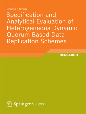 cover image of Specification and Analytical Evaluation of Heterogeneous Dynamic Quorum-Based Data Replication Schemes